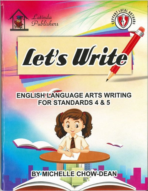Let's Write English Language Arts Writing for Standards 4 and 5 by Michelle Chow-Dean