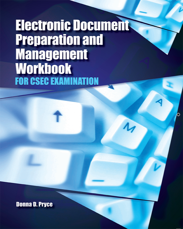 Electronic Document Preparation And Management, Workbook For CSEC Examinations