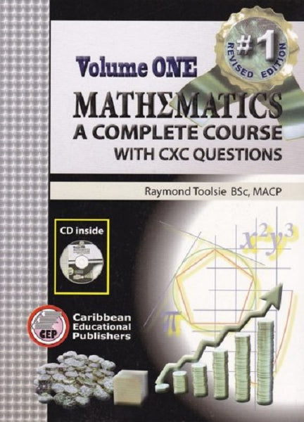 Mathematics: Complete course with CXC Questions (Volume One) by Raymond Toolsie