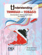 CEP Understanding Trinidad And Tobago, Environment, History And Culture Of A Nation by Bridget Brereton*