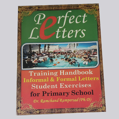 Dr. Ramchand Rampersad Perfect Letters, Training Handbook, Informal And Formal Letters For Primary School*